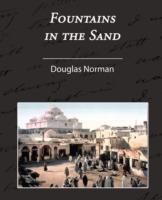 Fountains in the Sand - Rambles Among the Oases of Tunisia - Norman Douglas - cover