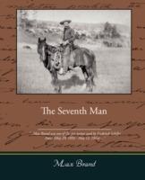 The Seventh Man - Brand Max Brand,Max Brand - cover