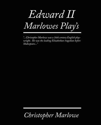 Edward II. Marlowe's Plays - Christopher Marlowe - cover