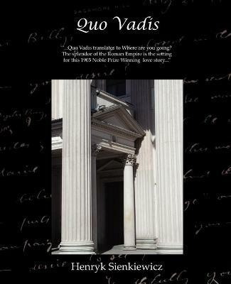Quo Vadis - A Narrative of the Time of Nero - Henryk K Sienkiewicz - cover