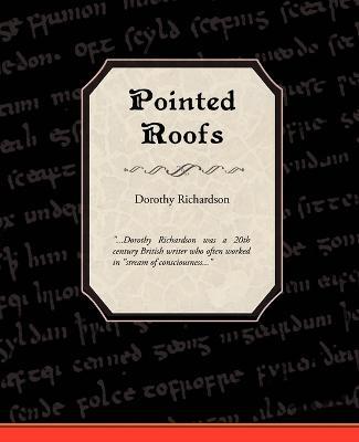 Pointed Roofs - Dorothy Richardson - cover