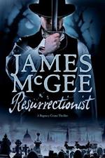 Resurrectionist: A Regency Crime Thriller