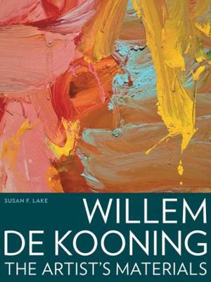 Willem de Kooning – The Artist's Materials - . Lake - cover