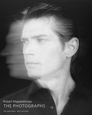 Robert Mapplethorpe - The Photographs - Paul Martineau - cover