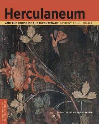 Herculaneum and the House of the Bicentenary: History and Heritage - Sarah Court,Leslie Rainer - cover