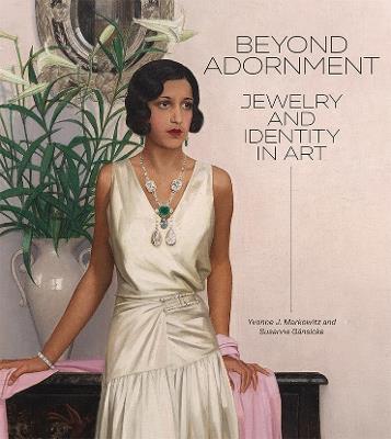 Beyond Adornment: Jewelry and Identity in Art - Yvonne J. Markowitz,Susanne Gansicke - cover