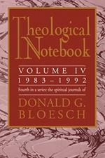 Theological Notebook: Volume 4: 1983-1992