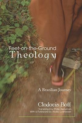 Feet-on-the-Ground Theology - Clodovis Osm Boff - cover