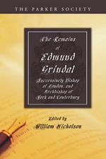 The Remains of Edmund Grindal, D.D.