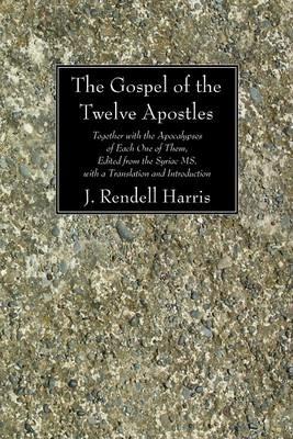 The Gospel of the Twelve Apostles - J Rendel Harris - cover