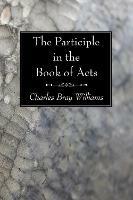 The Participle in the Book of Acts - Charles Bray Williams - cover