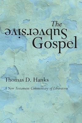 The Subversive Gospel: A New Testament Commentary of Liberation - Tom Hanks - cover