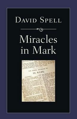 Miracles in Mark - David Spell - cover
