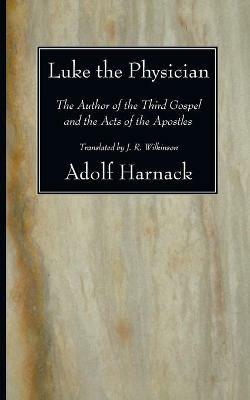 Luke the Physician - Adolf Harnack - cover
