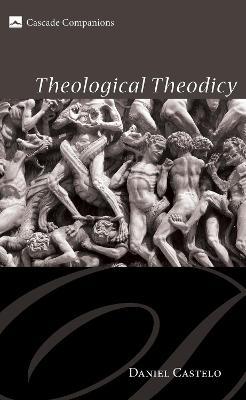 Theological Theodicy - Daniel Castelo - cover