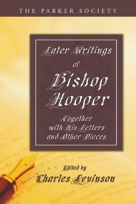 Later Writings of Bishop Hooper - John Hooper - cover