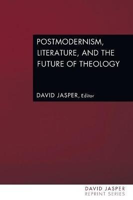 Postmodernism, Literature, and the Future of Theology - cover