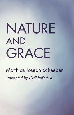 Nature and Grace - Matthias Joseph Scheeben - cover