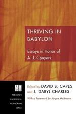 Thriving in Babylon: Essays in Honor of A.J. Conyers