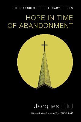 Hope in Time of Abandonment - Jacques Ellul - cover