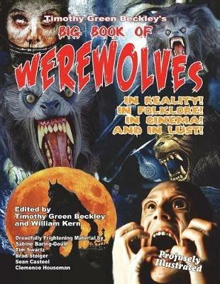 Timothy Green Beckley's Big Book of Werewolves: In Reality! in Folklore! in Cine NZ10768