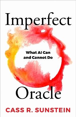 Imperfect Oracle: What AI Can and Cannot Do - Cass R. Sunstein - cover