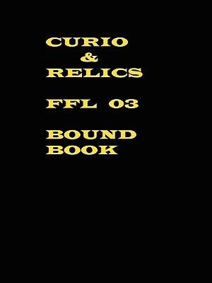 Curio & Relics FFL 03 Bound Book - Kim Isaac Greenblatt - cover