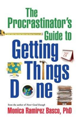 The Procrastinator's Guide to Getting Things Done - Monica Ramirez Basco,Robert L. Leahy,Reid Wilson - cover
