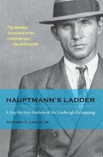 Hauptmann's Ladder: A Step-by-Step Analysis of the Lindbergh Kidnapping