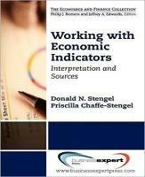 Working with Economic Indicators - Donald Stengel,Priscilla Chaffe-Stengel - cover