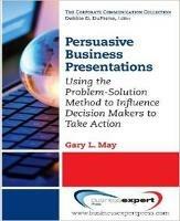 Persuasive Business Presentations - Gary May - cover