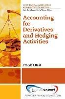 Accounting for Derivatives and Hedging Activities - Frank J. Biel - cover