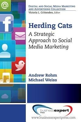 Herding Cats: A Strategic and Timeless Perspective on Harnessing the Power of Social Media - Rohm - cover