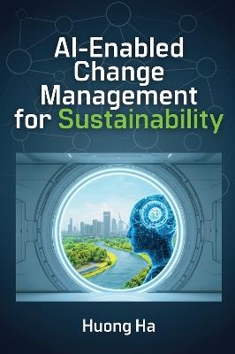 Ai-Enabled Change Management for Sustainability - Huong Ha - cover