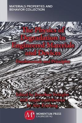 The Physics of Degradation in Engineered Materials and Devices: Fundamentals and Principles - Jonathan Swingler - cover