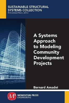 A Systems Approach to Modeling Community Development Projects - Bernard Amadei - cover