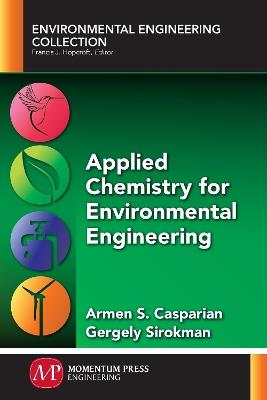 Applied Chemistry for Environmental Engineering - Armen S Casparian,Gergely Sirokman - cover