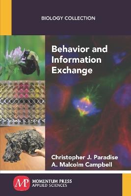 Behavior and Information Exchange - Christopher J Paradise,A Malcolm Campbell - cover