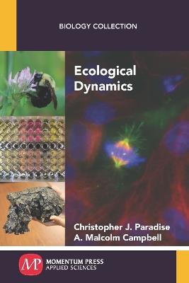 Ecological Dynamics - Christopher J Paradise,A Malcolm Campbell - cover