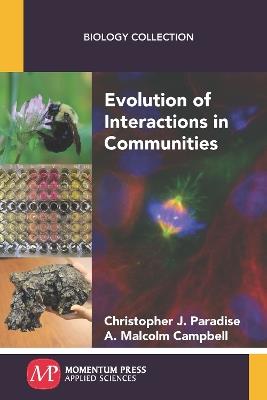 Evolution of Interactions in Communities - Christopher J Paradise,A Malcolm Campbell - cover