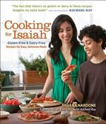 Cooking for Isaiah: Gluten-Free & Dairy-Free Recipes for Easy, Delicious Meals