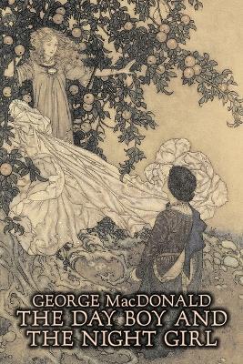 The Day Boy and the Night Girl by George Macdonald, Fiction, Classics, Action & Adventure - George MacDonald - cover