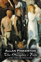 The Burglar's Fate and the Detectives by Allan Pinkerton, Fiction, Action & Adventure, Mystery & Detective