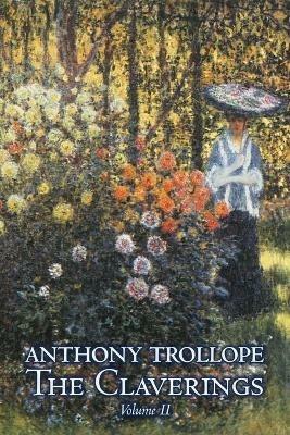 The Claverings, Volume II of II by Anthony Trollope, Fiction, Literary - Anthony Trollope - cover