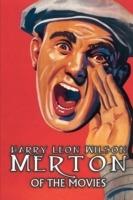Merton of the Movies by Harry Leon Wilson, Science Fiction, Action & Adventure, Fantasy, Humorous - Harry Leon Wilson - cover