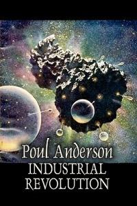 Industrial Revolution by Poul Anderson, Science Fiction, Adventure - Poul Anderson - cover