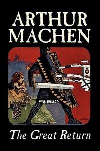 The Great Return by Arthur Machen, Fiction, Fantasy - Arthur Machen - cover