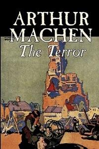 The Terror by Arthur Machen, Fiction, Fantasy, Classics, Mystery & Detective - Arthur Machen - cover