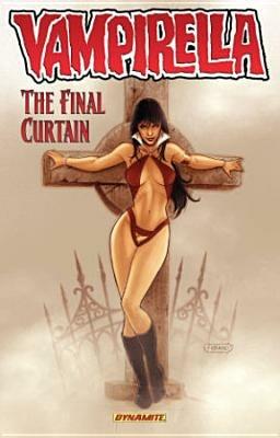 Vampirella Volume 6: The Final Curtain - Brandon Jerwa - cover