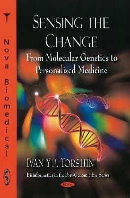 Sensing the Change: From Molecular Genetics to Personalized Medicine - Ivan Torshin - cover